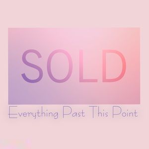 ✨EVERYTHING PAST THIS POINT IS SOLD✨
